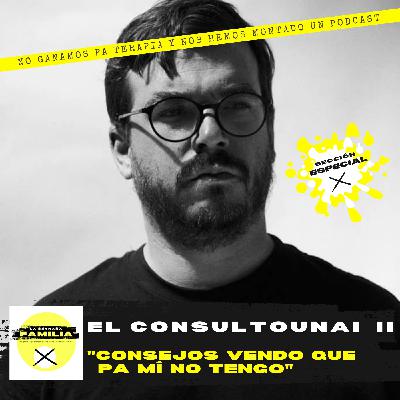 1X26 El Consultounai II..."Consejos vendo que pa mí no tengo"