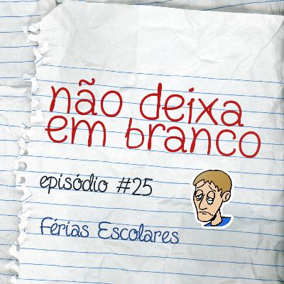 Aula #25 - Férias Escolares Aula #25 - Férias Escolares