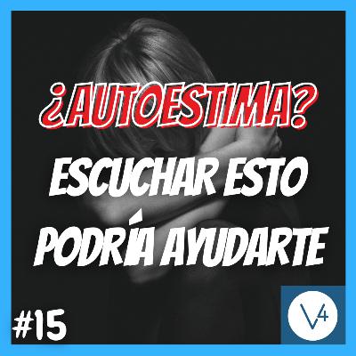 CONSTRUYE una AUTOESTIMA FUERTE: Deja atrás la inseguridad | V a la Cuarta #15 CONSTRUYE una AUTOESTIMA FUERTE: Deja atrás la inseguridad | V a la Cuarta #15