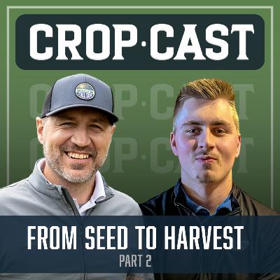 #38: Pt. 2 From Seed to Harvest with Jason Schley and Jaren Schley