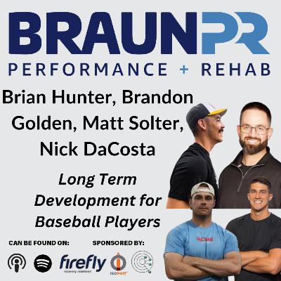 Brian Hunter, Brandon Golden, Matt Solter, Nick DaCosta: Long Term Development for Baseball Players