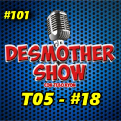 Desmother Show #101 (FINAL DE TEMPORADA) Desmother Show #101 (FINAL DE TEMPORADA)