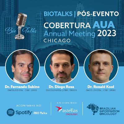 # BIOTalks Especial - Destaques em Uro-oncologia do congresso americano de urologia de 2023