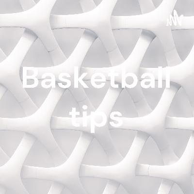 Basketball tips