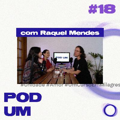 Raquel Mendes (Prof. de Yoga) | Pod Um T01 #18 Raquel Mendes (Prof. de Yoga) | Pod Um T01 #18