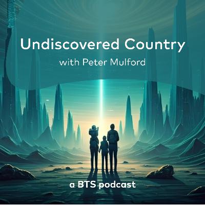 Undiscovered Country | Leading with humanity in the age of AI