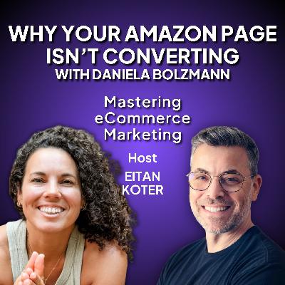 199. Why Your Amazon Page Isn’t Converting with Daniela Bolzmann 199. Why Your Amazon Page Isn’t Converting with Daniela Bolzmann