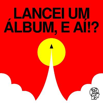 Lancei um álbum, e aí?