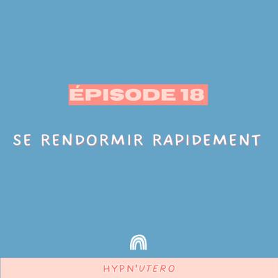 18- Se rendormir rapidement
