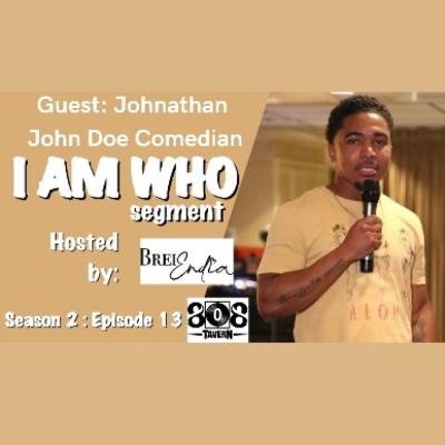 COMEDIAN JOHN DOE - I Am WhO {S2:E13} Johnathan Gabriele COMEDIAN JOHN DOE - I Am WhO {S2:E13} Johnathan Gabriele