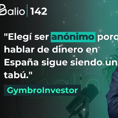 142.- Con 23 años tengo claro cómo generar mi patrimonio - Gymbro Investor