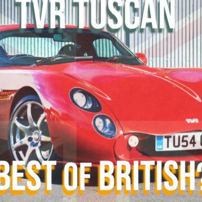 TVR Tuscan: Britain's Greatest Sports Car?