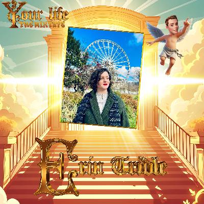 ERIN TRIDLE • Your Life: The Mixtape - Episode 001