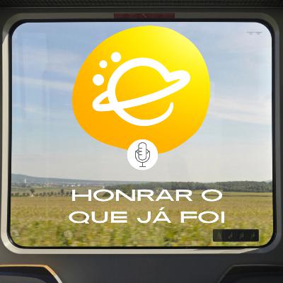 Meditação: Honrar o que já foi