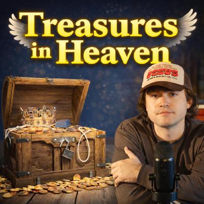 TREASURES IN HEAVEN