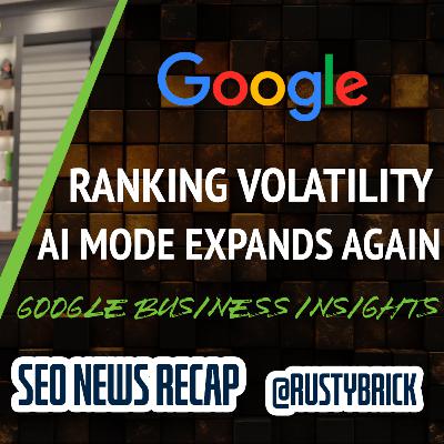 Google Search Ranking Volatility, AI Mode Expands Again, Business Profiles Insights, Bing Places Updates & Google and Microsoft Ad News Google Search Ranking Volatility, AI Mode Expands Again, Business Profiles Insights, Bing Places Updates & Google and Microsoft Ad News
