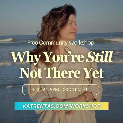 {FREE WORKSHOP} Why You're Still Not There Yet {FREE WORKSHOP} Why You're Still Not There Yet