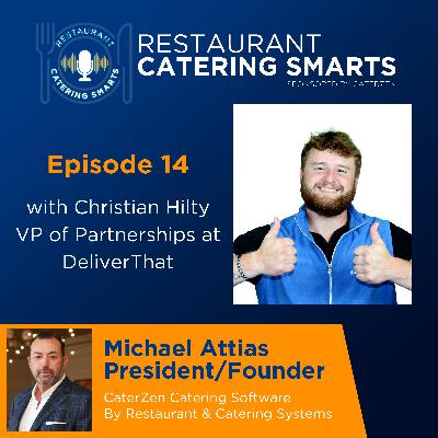 Episode 14: Behind the Wheel of Catering Delivery Success with DeliverThat’s Christian Hilty, VP of Partnerships