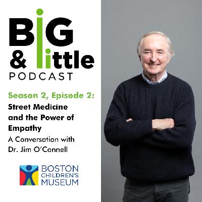 Street Medicine and the Power of Empathy: A Conversation with Dr. Jim O'Connell Street Medicine and the Power of Empathy: A Conversation with Dr. Jim O'Connell