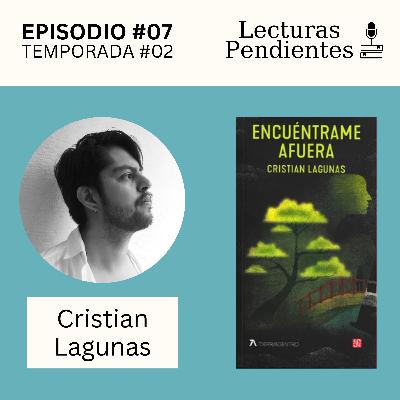 T2E7 - «Encuéntrame afuera» de Cristian Lagunas