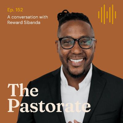 Reward Sibanda on How Culture Shapes Ministry, The Role of the Megachurch Today, and Fasting as a Means to Soul Rest