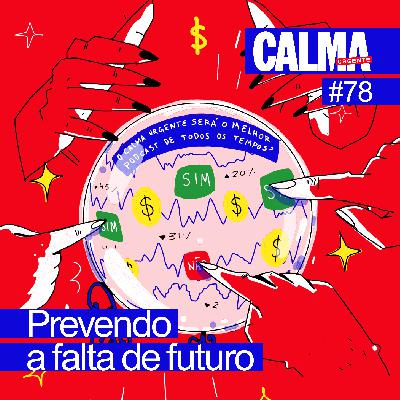 Prevendo a Falta de Futuro Prevendo a Falta de Futuro