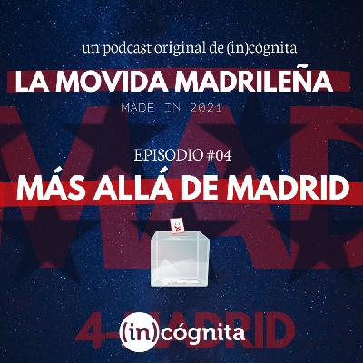Ep.4 - Más allá de Madrid