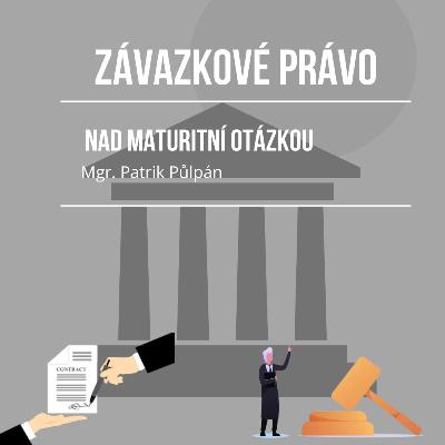 8. Nad maturitní otázkou (PRA - závazkové právo) 8. Nad maturitní otázkou (PRA - závazkové právo)