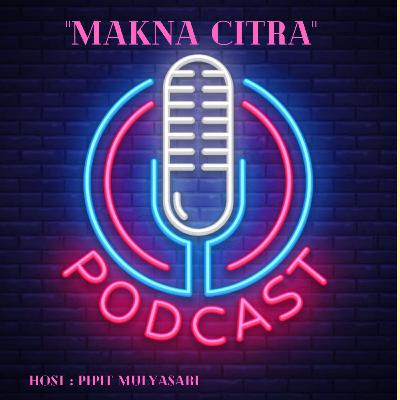 Belajar bersama di "Makna Citra" podcast. Pembelajaran Kelas 4 Tema 3 Subtema 1 pembelajaran 1.