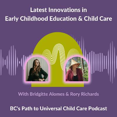 Latest Innovations in Early Childhood Education & Child Care with Bridgitte Alomes and Rory Richards