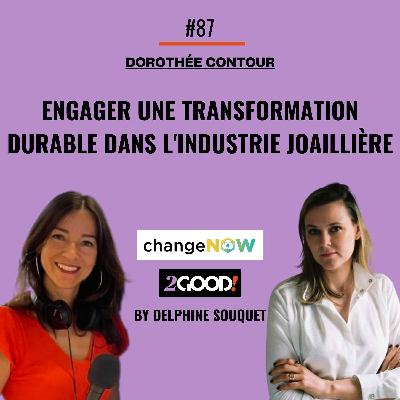 #87 🇫🇷 Change Now Paris : Engager une transformation durable dans l'industrie joaillière