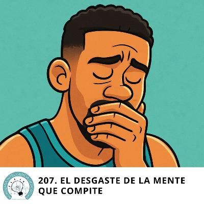 #207. El desgaste de la mente que compite