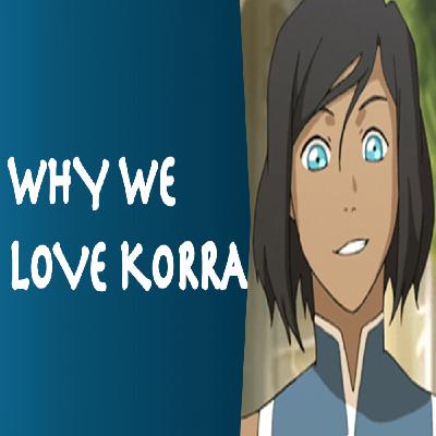 Why we LOVE Korra! Why we LOVE Korra!