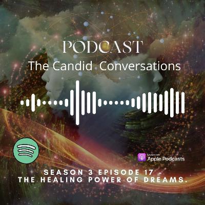 The Candid Conversations Season 3 Episode 17 - The Healing Power of Dreams