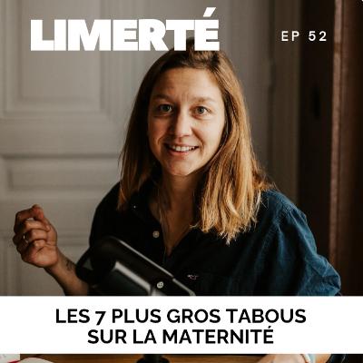 E52 - Les 7 plus gros tabous de la maternité E52 - Les 7 plus gros tabous de la maternité