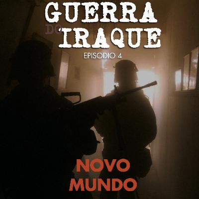Guerra do Iraque - Episodio 4: Novo Mundo Guerra do Iraque - Episodio 4: Novo Mundo
