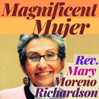 Magnificent Mujer Interview Rev. Mary Moreno Richardson