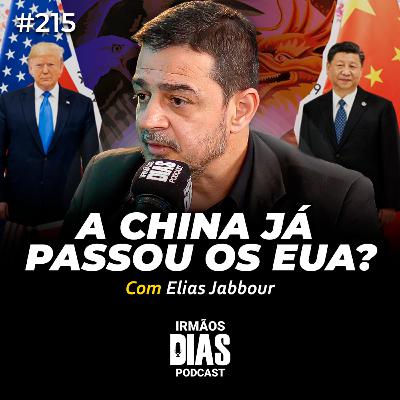 ELIAS JABBOUR: O PODER DA CHINA | Irmãos Dias Podcast #215