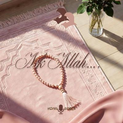 Ask Allah.