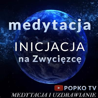 Medytacja - Inicjacja na Zwycięzcę Z.J.Popko