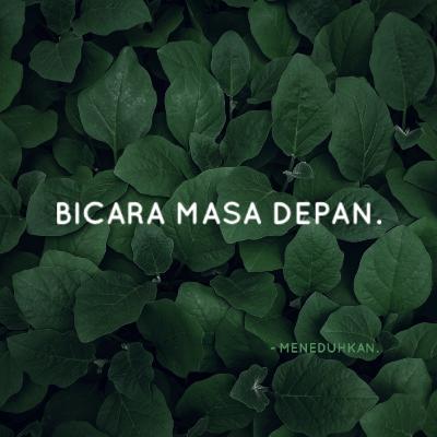 Bicara Masa Depan. Bicara Masa Depan.