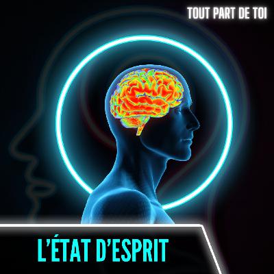 L'ÉTAT D'ESPRIT : tout changement doit commencer par là