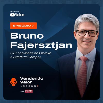 #7: Bruno Fajersztjan, CEO do Mariz de Oliveira e Siqueira Campos