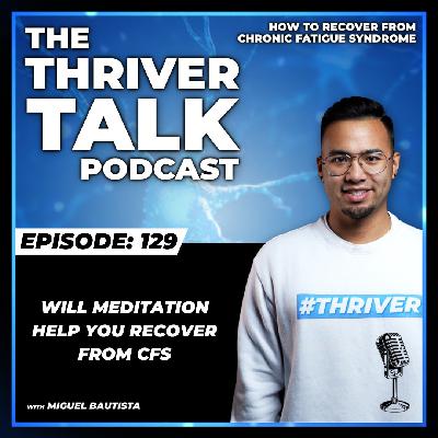 Episode 129: Will Meditation Help You Recover From CFS Episode 129: Will Meditation Help You Recover From CFS