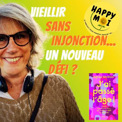 #6- Vieillir sans injonction... un nouveau défi ?- Entretien avec Agnès Molinier #6- Vieillir sans injonction... un nouveau défi ?- Entretien avec Agnès Molinier