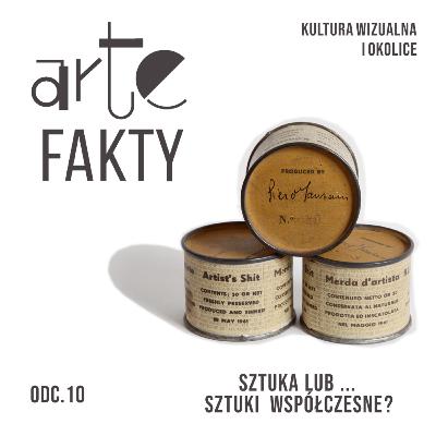 Sztuka... lub sztuki współczesne?