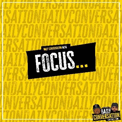 Focus...
