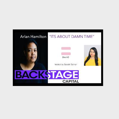 It's About Damn Time with Arlan Hamilton It's About Damn Time with Arlan Hamilton