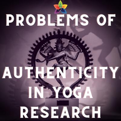 Problems of Authenticity in Yoga Research | Sanatana Dharma | Hinduism | K Kathirasan Problems of Authenticity in Yoga Research | Sanatana Dharma | Hinduism | K Kathirasan