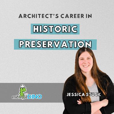 81: Architect's Career in Historic Preservation | Jessica Stuck